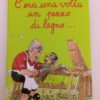 Libro C'era una Volta un Pezzo di Legno... Giorgio Forattini Mondadori 2014 - PNC38