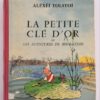 La Petite Cle' D'Or Alexei Tolstoi Editions La Farandole 1956 - PNC367