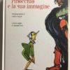 Pinocchio e La Sua Immagine V. Baldacci A. Rauch GIUNTI 2006 - PNC396