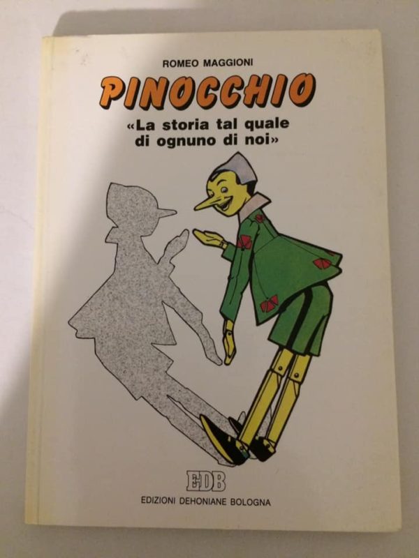 Libro Pinocchio La Storia Tal Quale di Ognuno di Noi Romeo Maggioni 1992 - PNC35