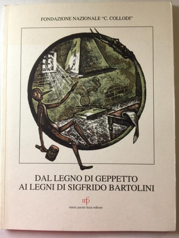 Dal Legno di Geppetto ai Legni di Sigfrido Bartolini Marina Pacini Fazzi Editore - PNC677