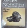 Libro Antique Typewriters di Michael Adler Schiffer Publishing LTD. - AUC6148